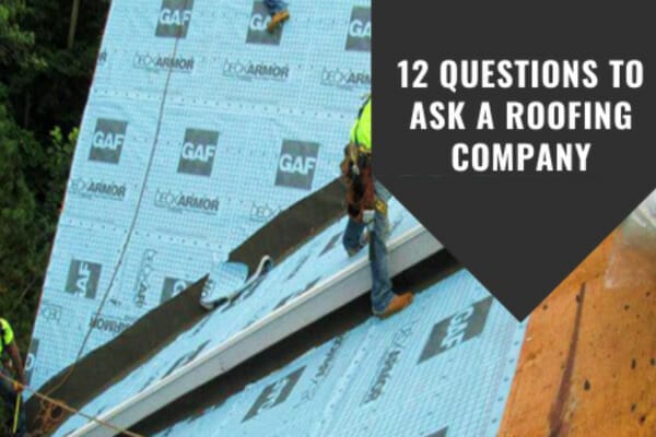 12 Questions To Ask A Roofing Company Before Hiring Them