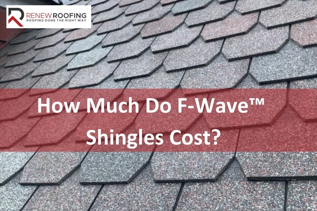 How Much Do F-Wave™ Shingles Cost?