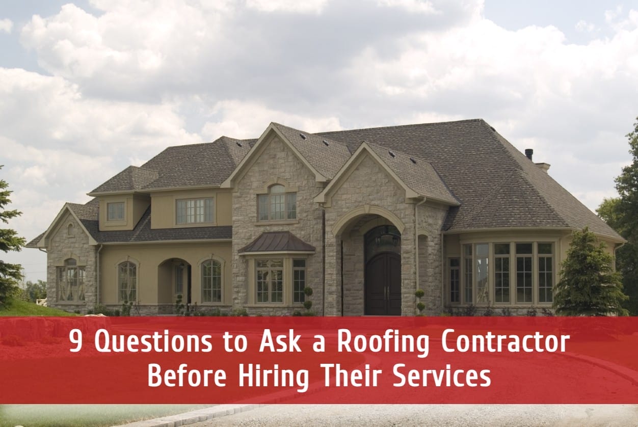 9 Questions to Ask a Roofing Contractor Before Hiring Their Services