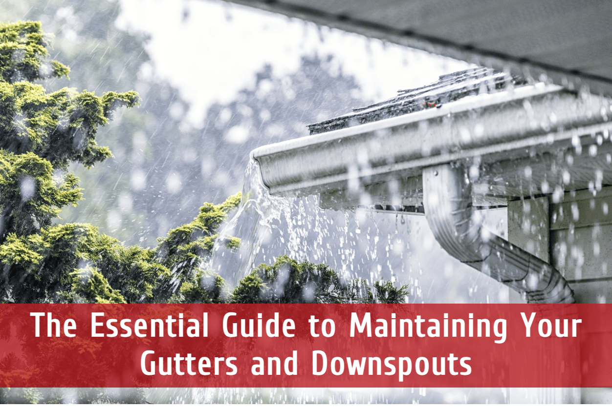The Essential Guide to Maintaining Your Gutters and Downspouts
