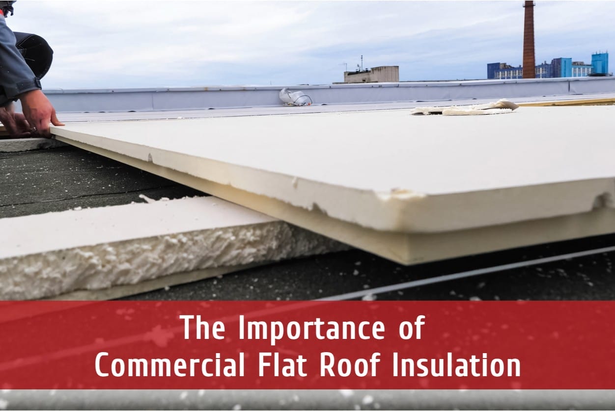 The Importance of Commercial Flat Roof Insulation for Wisconsin Businesses